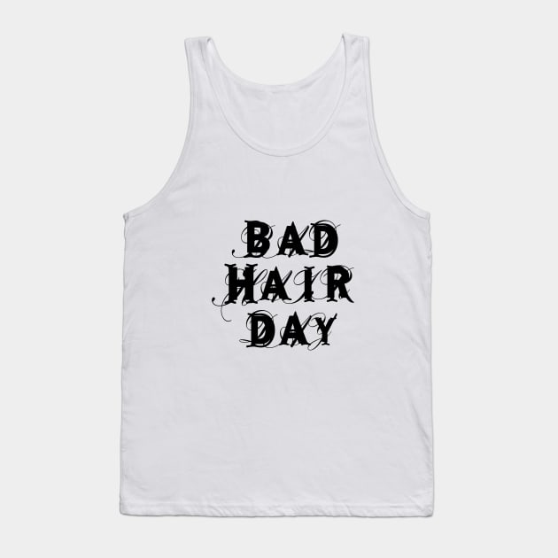 bad hair day, word art, text design Tank Top by beakraus